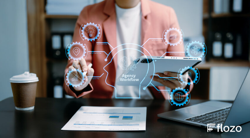 How to Automate Your Agency Workflow Using Flozo’s Smart Tools